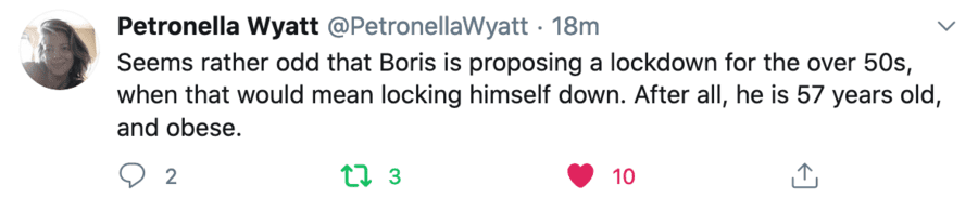 Locking Up Bosie The Clown – Petronella Wyatt on Boris Johnson – Petronella Wyatt takes to Twitter to suggest Boris Johnson “locks himself down” given he is 57 years old and obese.