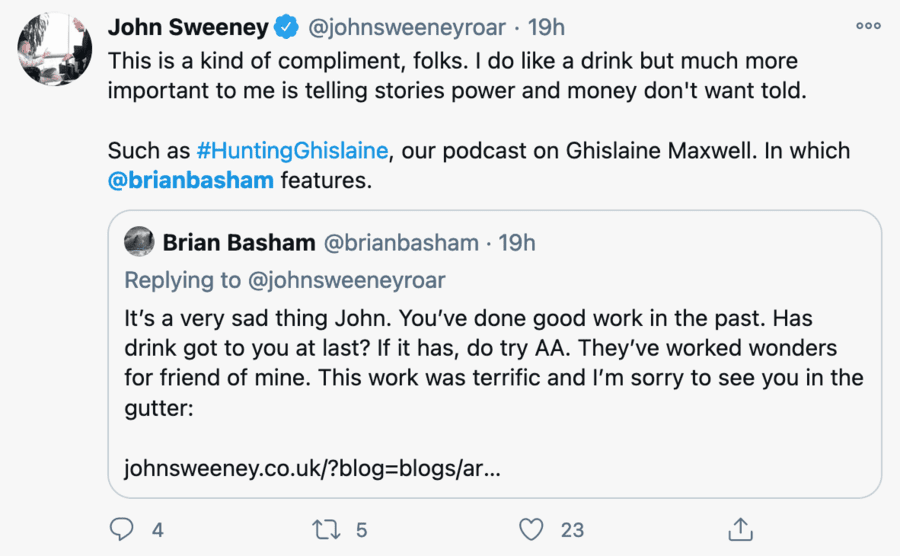 Bombastic Basham Bashes Back – Brian Basham attacks John Sweeney – Brian Basham, PR peddler for mucky madam Ghislaine Maxwell, suggests ‘Hunting Ghislaine’ podcast host John Sweeney is a drunk and someone he “despises.”